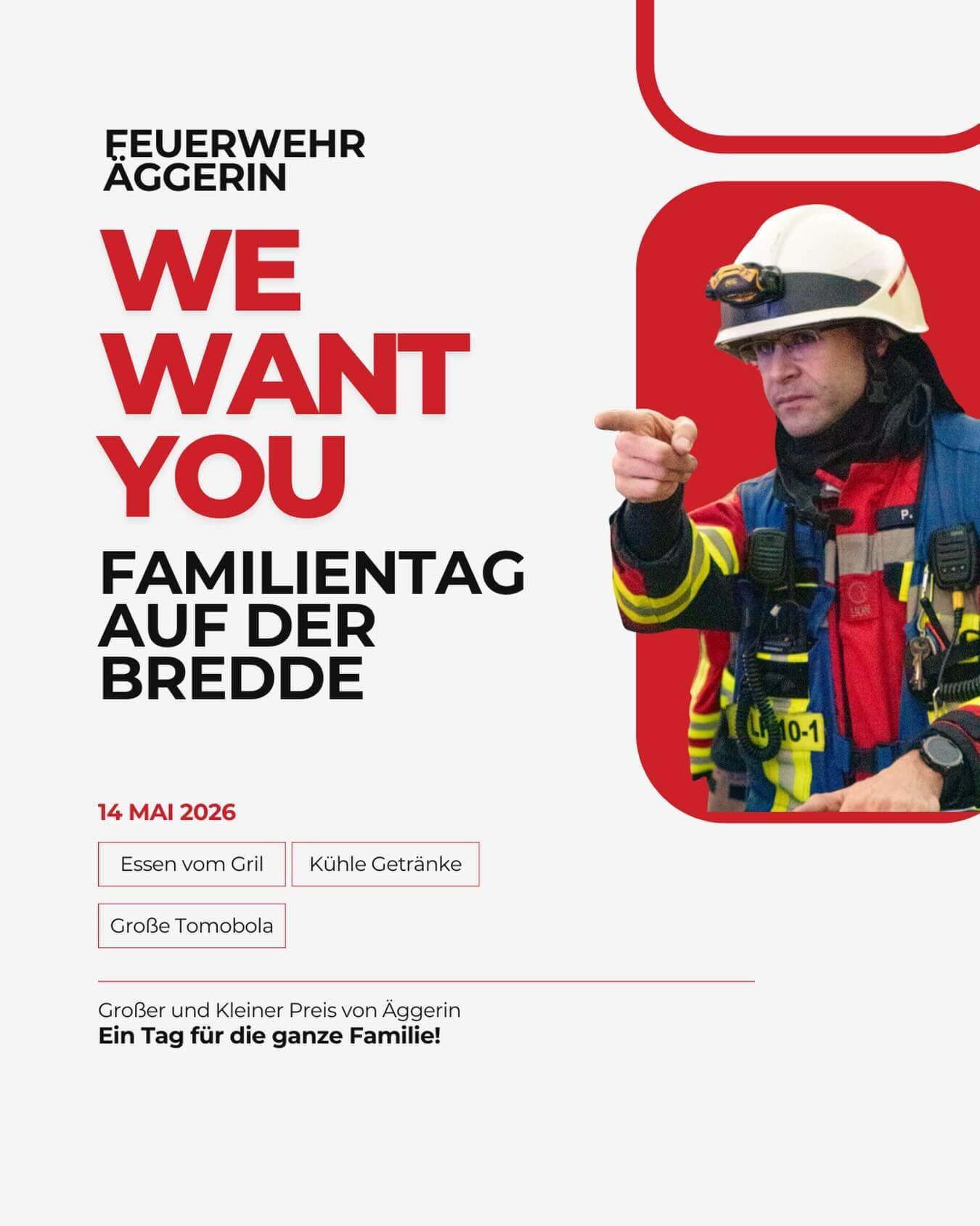 Werbeplakat für den Familientag der Feuerwehr Äggerin am 14. Mai mit einem Feuerwehrmann, der auf den Betrachter zeigt. Im Hintergrund steht der Slogan „We want you“.